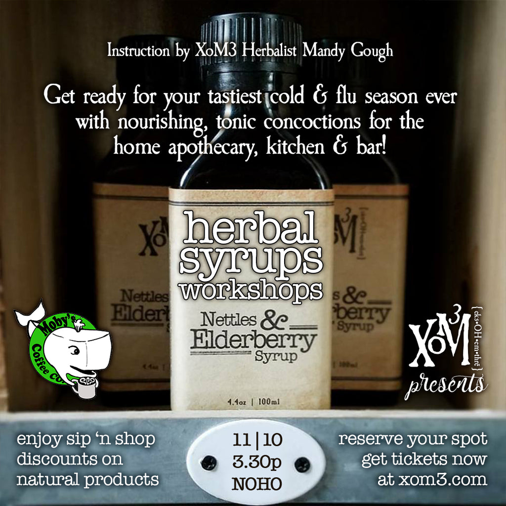 XoM3 Herbal Syrups Workshop! 11/10/2018 - XoM3 Botanical Solutions